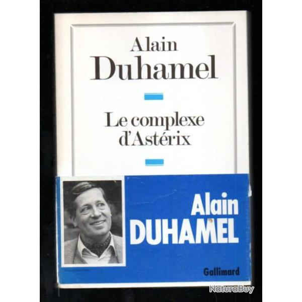 le complexe d'astrix d'alain duhamel politique franaise essai sur le caractre politique des fran