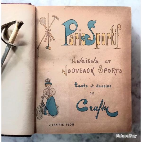 PARIS SPORTIF : ANCIENS ET NOUVEAUX SPORTS Textes et dessins de Crafty 1896