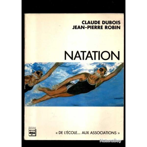 natation, de l'�cole aux associations de claude dubois et jean-pierre robin