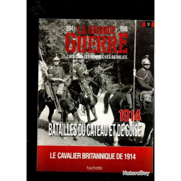 collection 1914-1918 la grande guerre , l'histoire , les hommes , les batailles 37 1914 cateau et gu