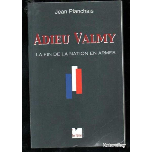 adieu valmy la fin de la nation en armes de jean planchais