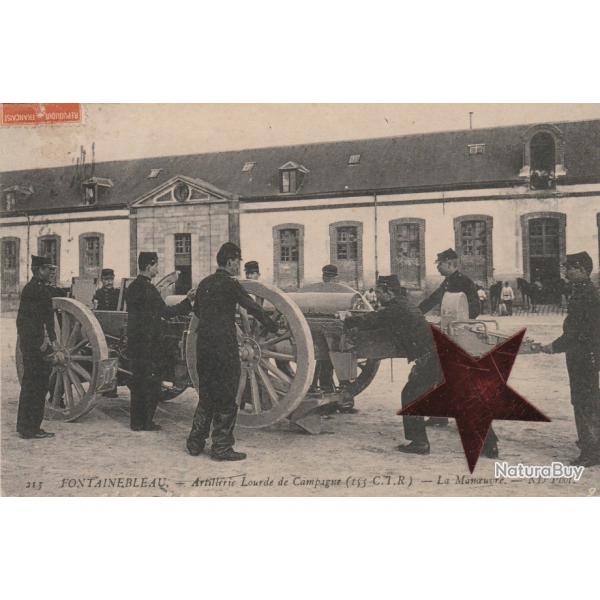 CPA -FONTAINEBLEAU - Artillerie Lourde de Campagne - La Manoeuvre N�826