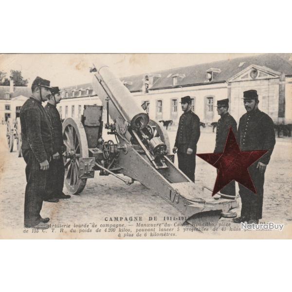 CPA- Militaire Campagne 1914/1915 - Artillerie lourde de campagne - Manoeuvre du canon Rimail N�820