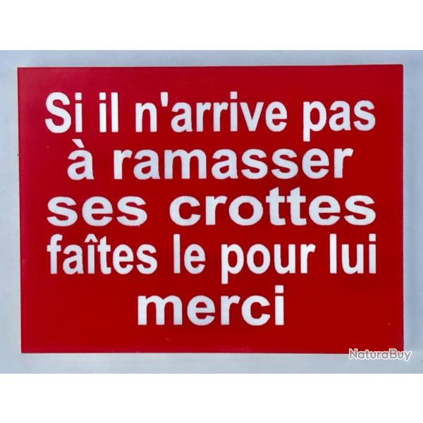 Plaque "Si il n'arrive pas � ramasser ses crottes fa�tes le pour lui" format 100 x 150 mm fond ROUGE
