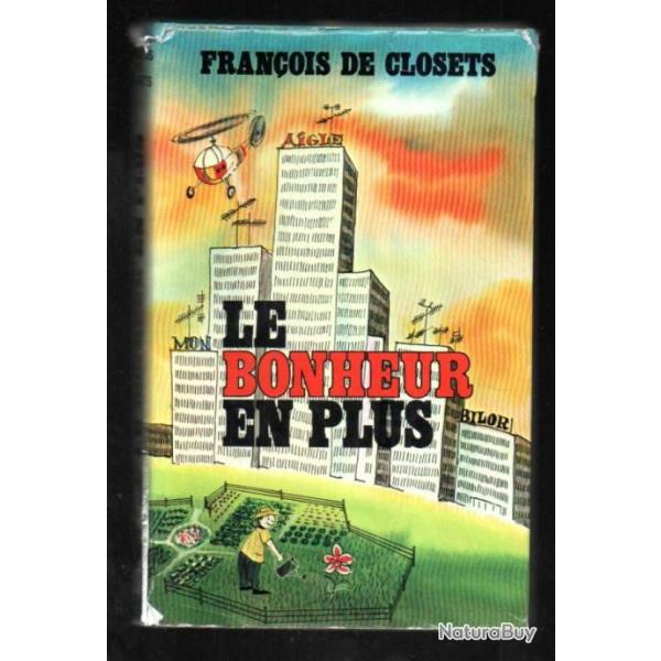 le bonheur en plus de franois de closet , essai-socit
