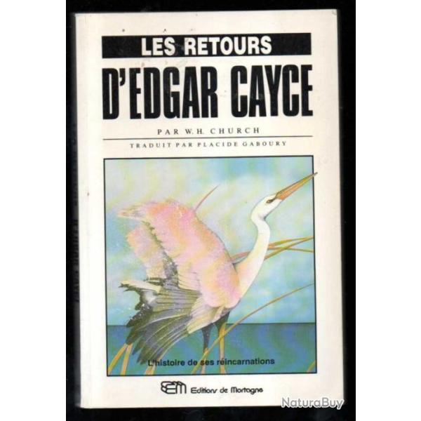 les retours d'edgar cayce par w.h.church l'histoire de ses r�incarnations