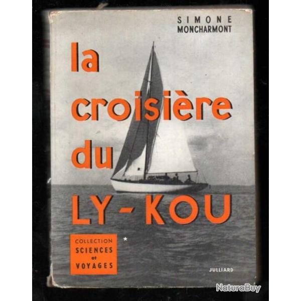 La Croisi�re du LY-KOU Tome 1 De Saigon � Marseille Moncharmont Simone , voile