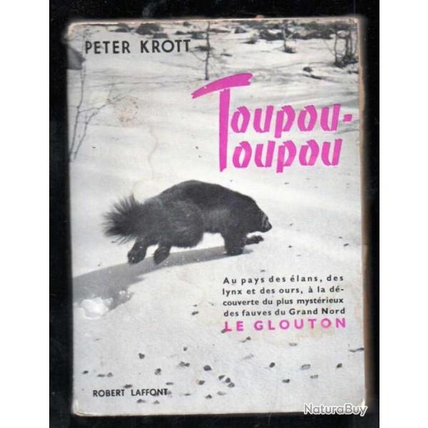 Toupou-Toupou ( le glouton ) KROTT Peter aux pays des elans , des lynx et des ours , carcajou
