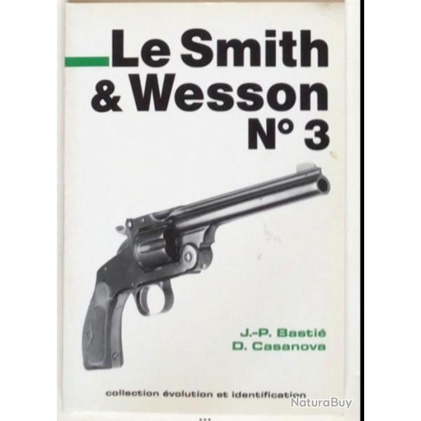 RARE LIVRE broch  LE SMITH ET WESSON N3  de Basti et Casanove