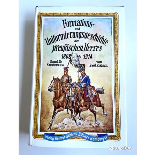 Die Formations Und Uniformierungs-Geschichte Des Preubischen Heeres Band II 1966