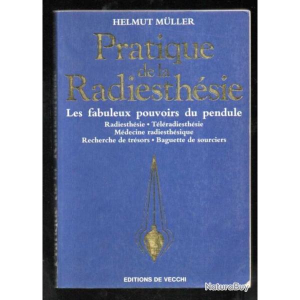 Pratique de la radiesthsie les fabuleux pouvoirs du pendule par helmut muller