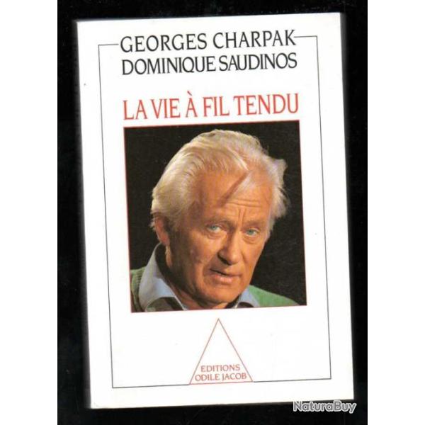 la vie  fil tendu georges charpak et dominique  saudinos , biographie physique