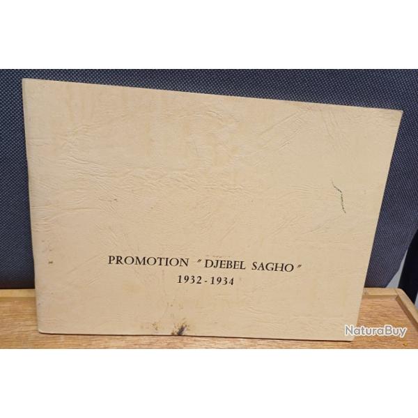 Album du quarantenaire de la promotion Djebel Sagho - St Maixent - 1932/1934