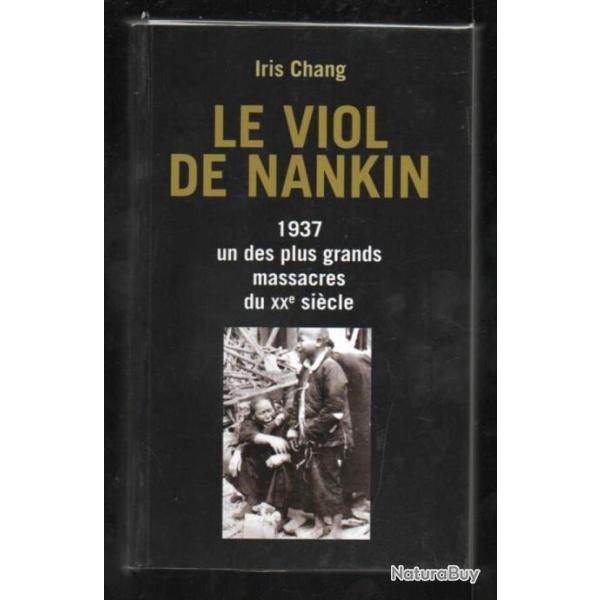 le viol de nankin d'iris chang 1937 un des plus grands massacres du XXe si�cle