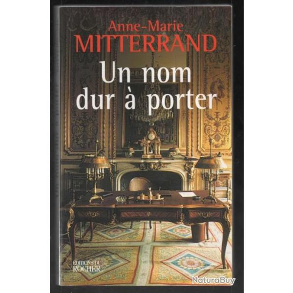 un nom difficile � porter d'anne-marie mitterrand