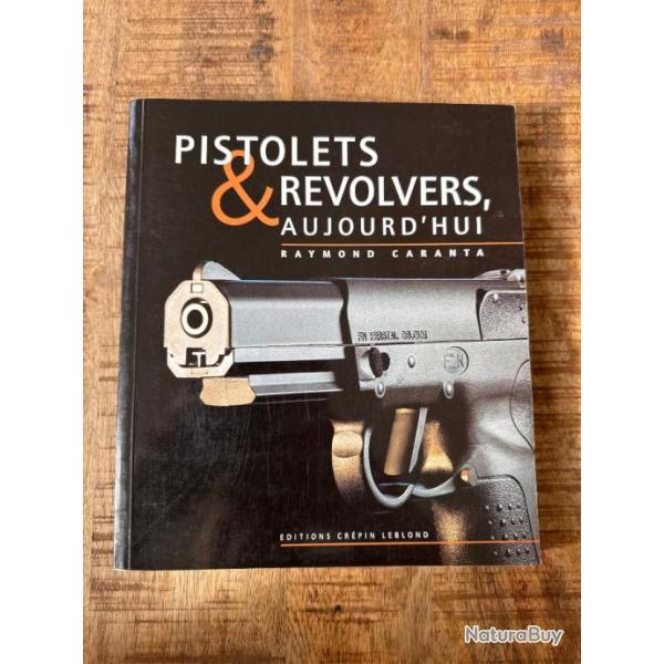 Livre "Pistolets et revolvers, aujourd'hui" tome 1 de Raymond Caranta