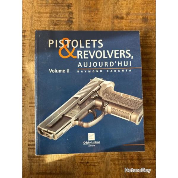 Livre "Pistolets et revolvers, aujourd'hui" tome 2 de Raymond Caranta
