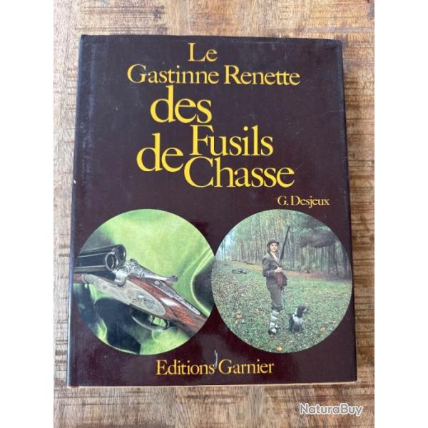 Livre "Le gastinne renette des fusils de chasse" de G�rard Desjeux