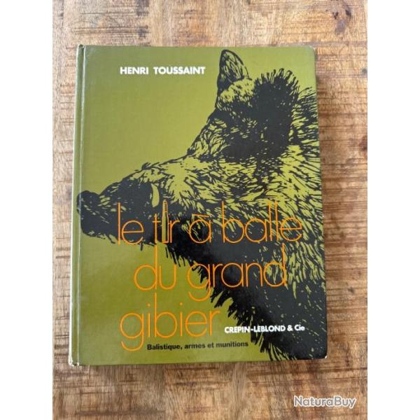 Livre "Le tir � balle du grand gibier" d'Henri Toussaint