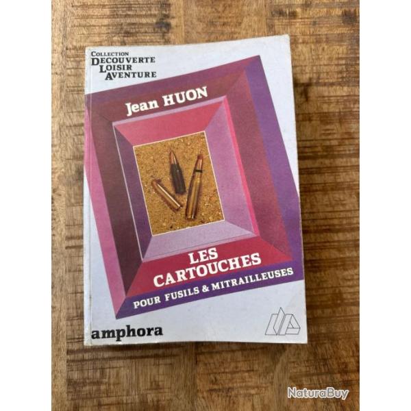 Livre "Les cartouches pour fusils et mitrailleuses" de Jean Huon