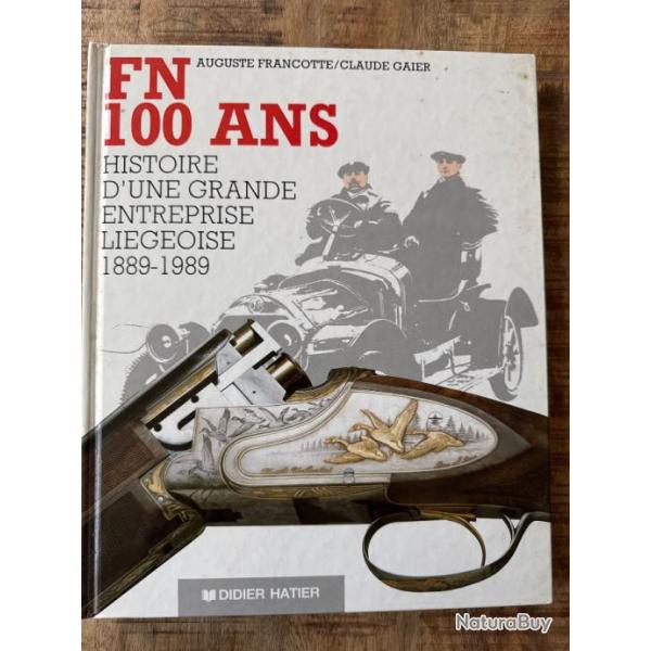 Livre "FN 100 ans histoire d'une grande entreprise li�geoise" d'Auguste Francotte et Claude Gaier