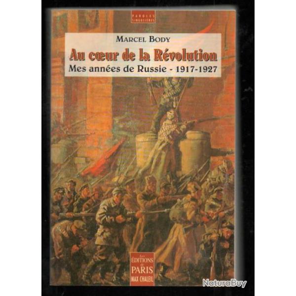 au coeur de la rvolution mes annes de russie 1917-1927 de marcel body.