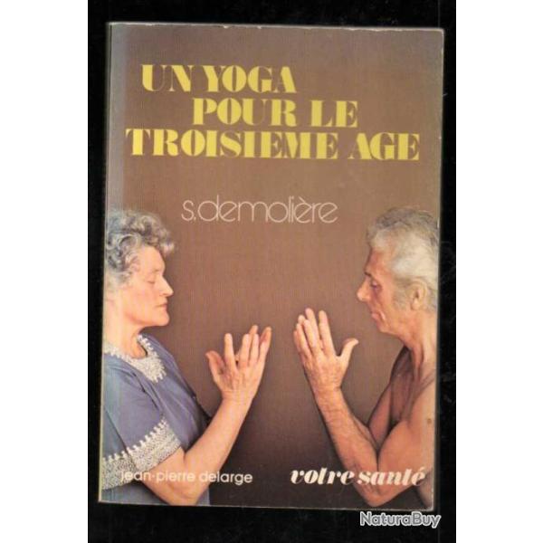 un yoga pour le troisime age de solange demolire  votre sant