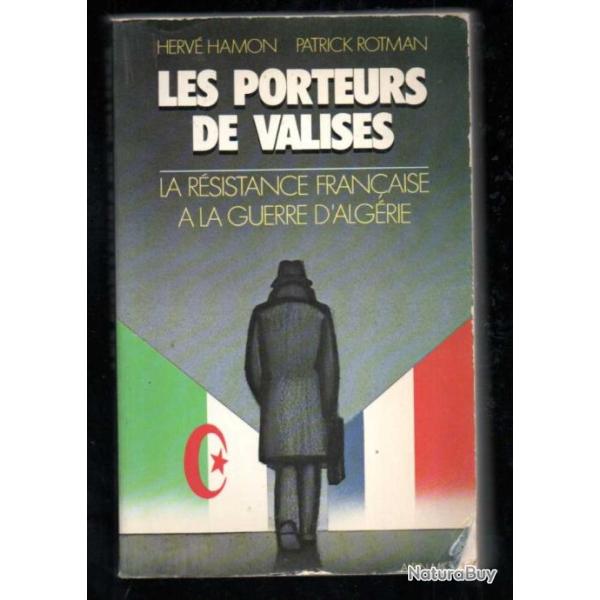 les porteurs de valises la r�sistance fran�aise � la guerre d'alg�rie d'herv� hamon et patrick rotma