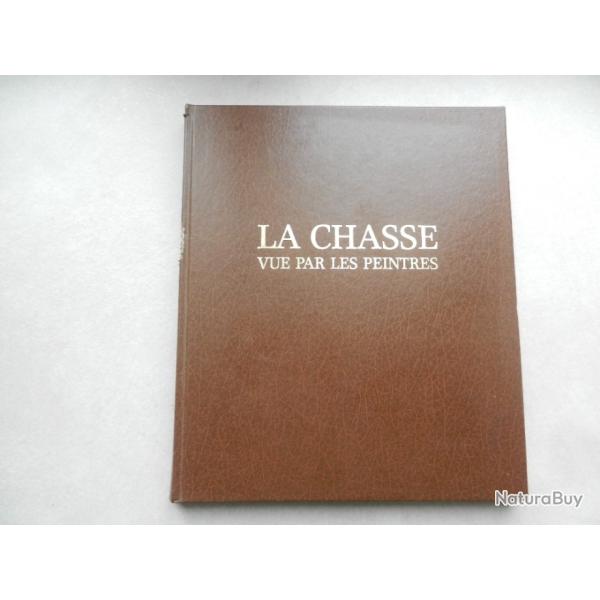 la chasse vue par les peintres - Sylvie M�nard - Editions Vilo - 1987