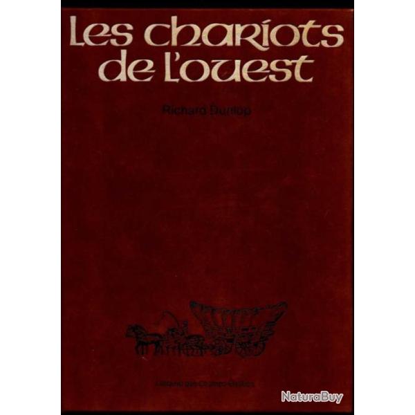 les chariots de l'ouest de richard dunlop , western , far-west, covered wagon, diligences ,