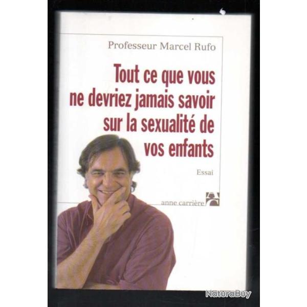 Tout ce que vous ne devriez jamais savoir sur la sexualit de vos enfants du professeur marcel rufo,