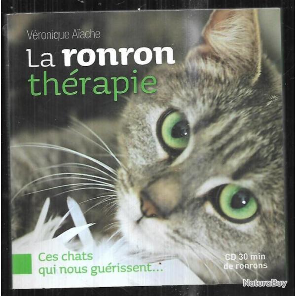 La Ronron Th�rapie - Ces Chats Qui Nous Gu�rissent - (1 Cd Audio non test� ) - v�ronique a�ache