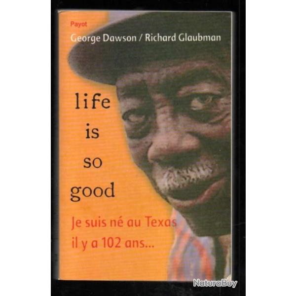 je suis n� au texas il y a 102 ans life is so good georges dawson et richard glaubman