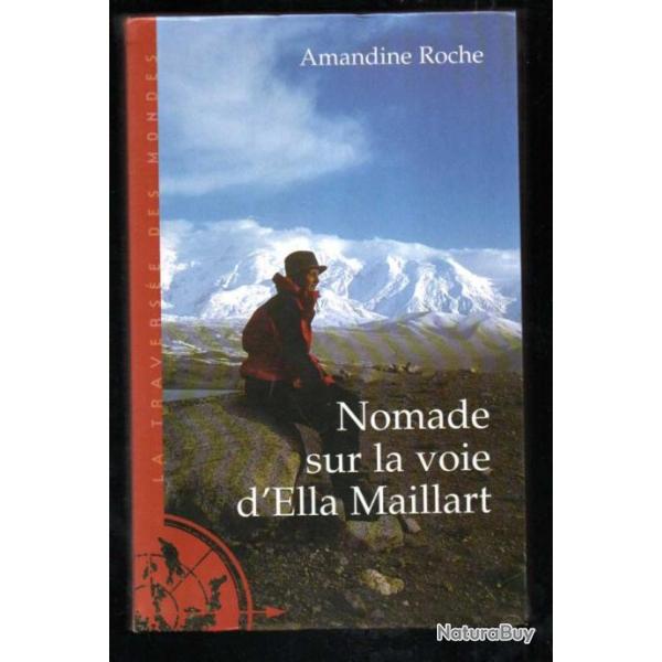 Nomade sur la voie dElla Maillart d' Amandine Roche