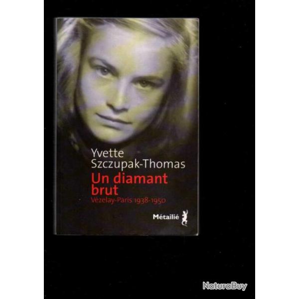un diamant brut vzelay-paris 1938-1950 de yvette szczupak-thomas