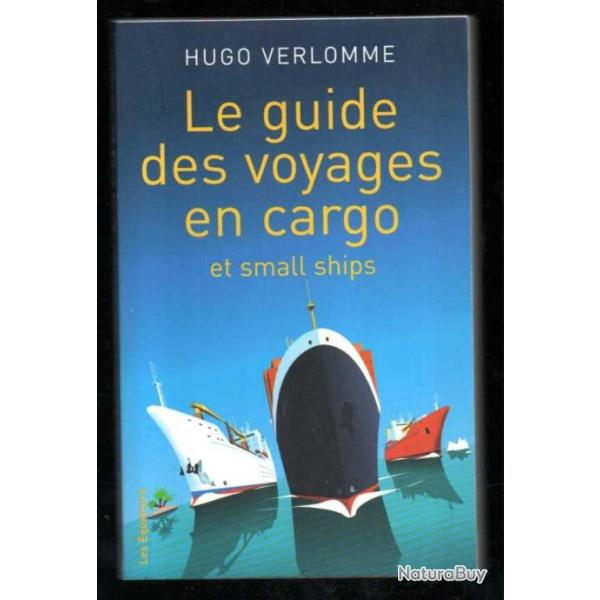 le guide des voyages en cargo et small ships d'hugo verlomme