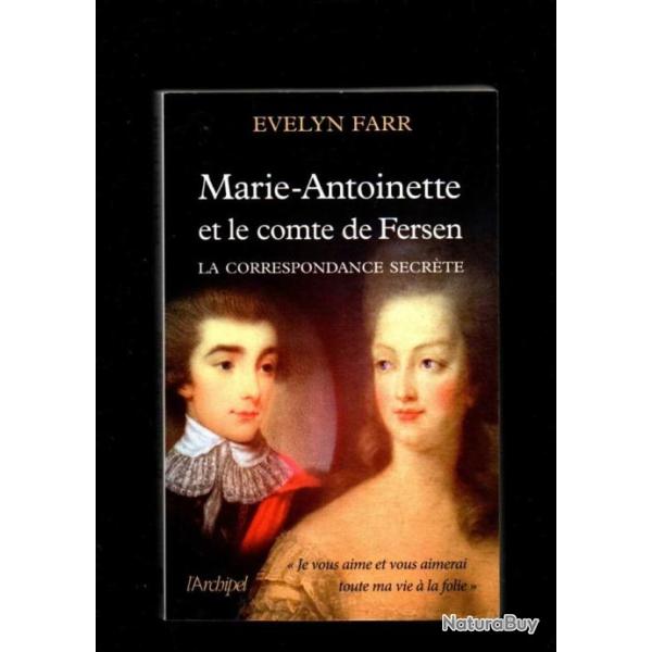 marie-antoinette et le comte de fersen la correspondance secr�te d'evelyn farr, ancien r�gime