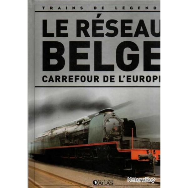 trains de l�gende le r�seau belge carrefour de l'europe �ditions atlas