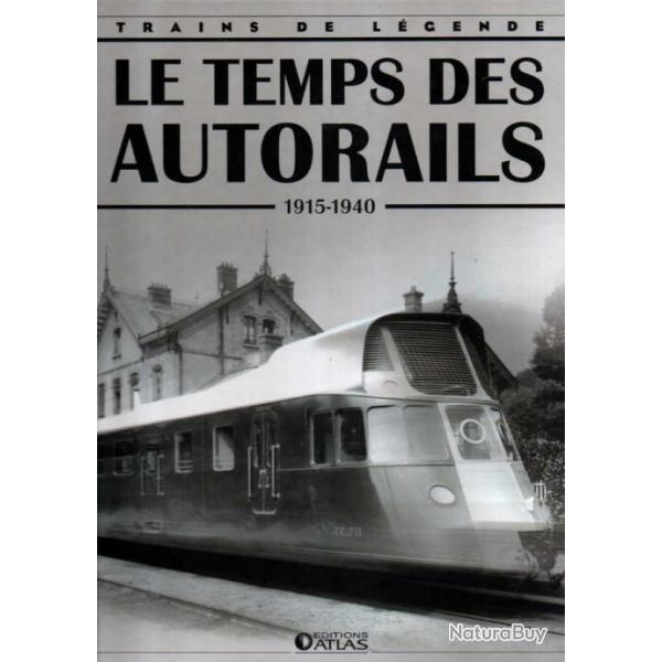trains de l�gende le temps des autorails 1915-1940 �ditions atlas