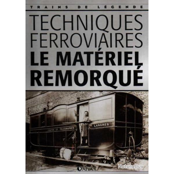 trains de l�gende techniques ferroviaires le mat�riel remorque  �ditions atlas