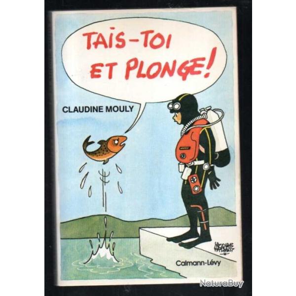 tais-toi et plonge ! de claudine mouly