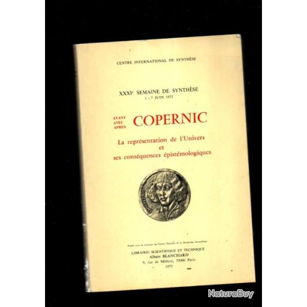 Avant, avec, apr�s Copernic : la repr�sentation de l'univers et ses cons�quences �pist�mologiques