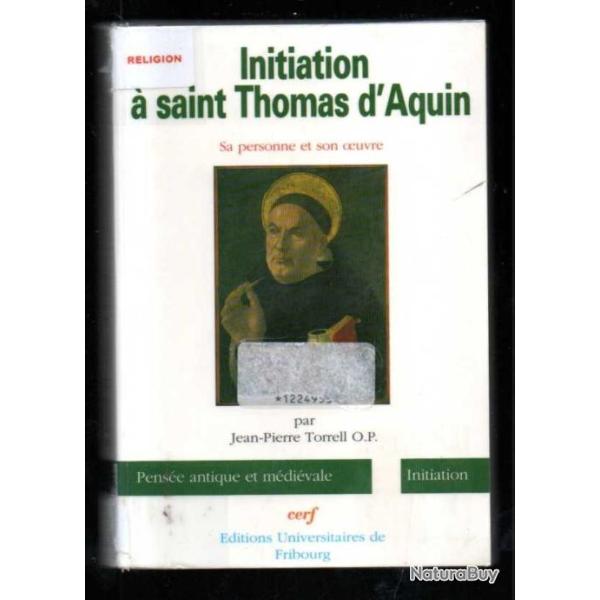initiation � saint thomas d'aquin sa personne son oeuvre par jean pierre torrel