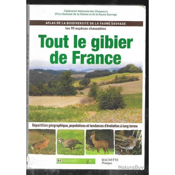 tout le gibier de france , les 90 esp�ces chassables , r�partition g�ographique , populations et