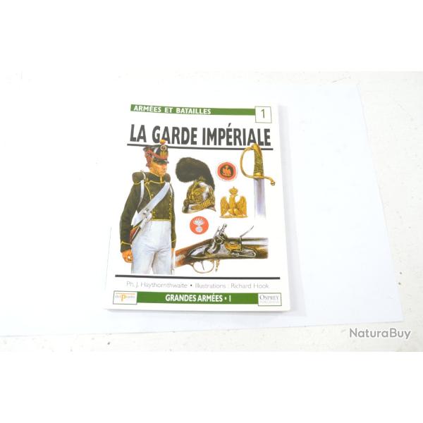 Livre Arm�es et batailles, la garde imp�riale, grandes arm�es tome 1. Napol�on 1er