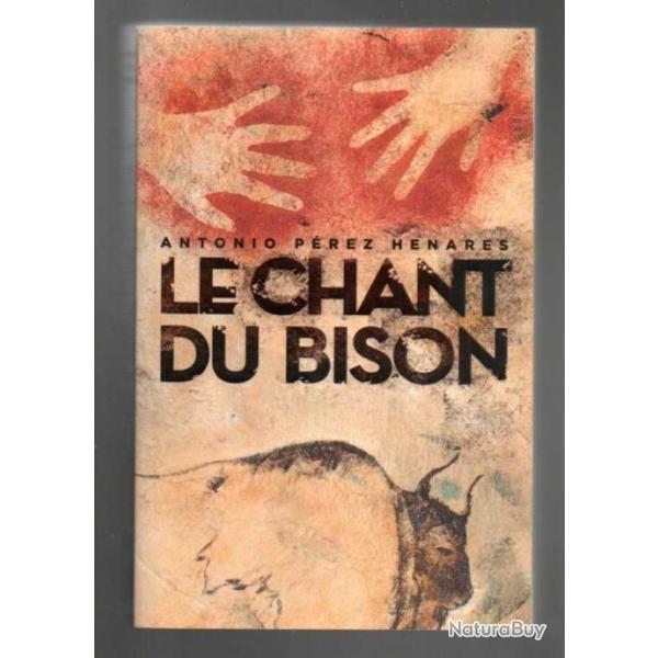 le chant du bison d'antonio p�rez henares roman pr�historique