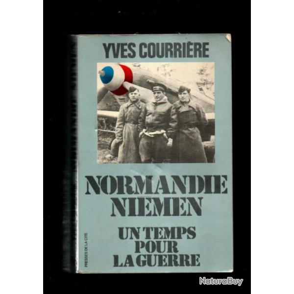 Normandie-Niemen. un temps pour la guerre d'yves courri�re , France Libre. Aviation.d�fraichibc