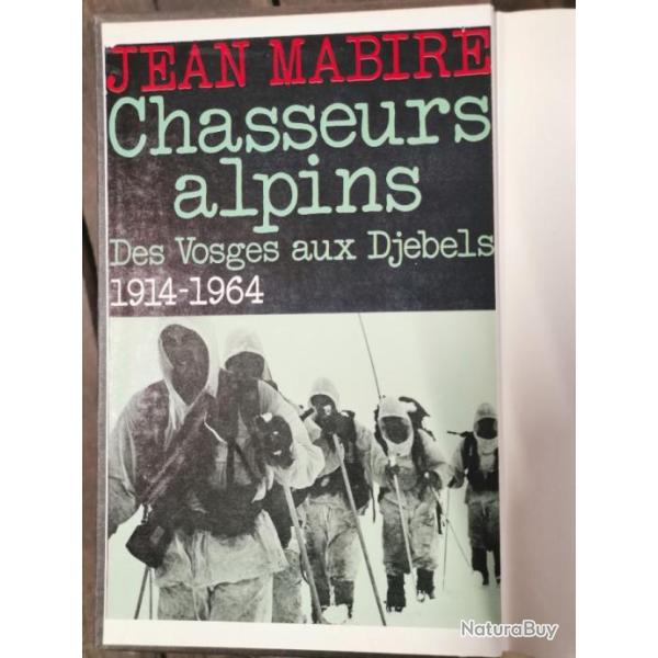 Livre - Chasseurs alpins, des Vosges aux Djebels - Jean Mabire