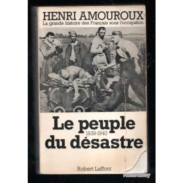 le peuple du d�sastre 1939-1940 henri amouroux  la grande histoire des fran�ais sous l'occupation �t