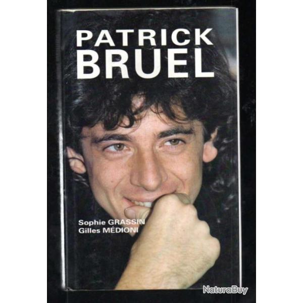 patrick bruel de sophie grassin et gilles m�dioni biographie